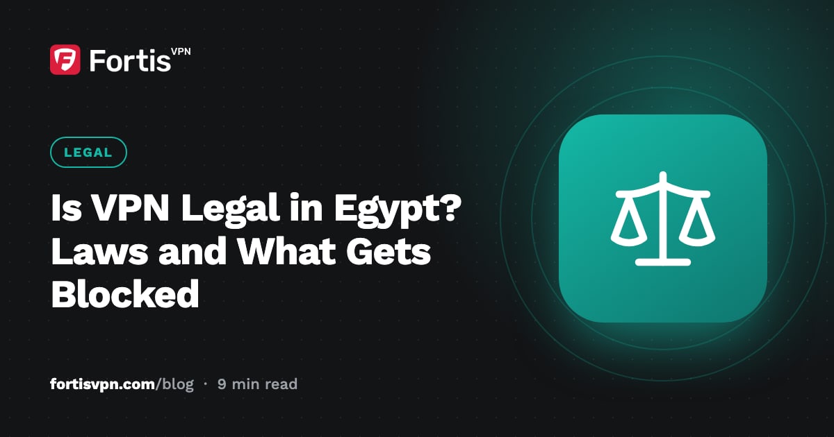 Is VPN Legal in Egypt? Laws and What Gets Blocked